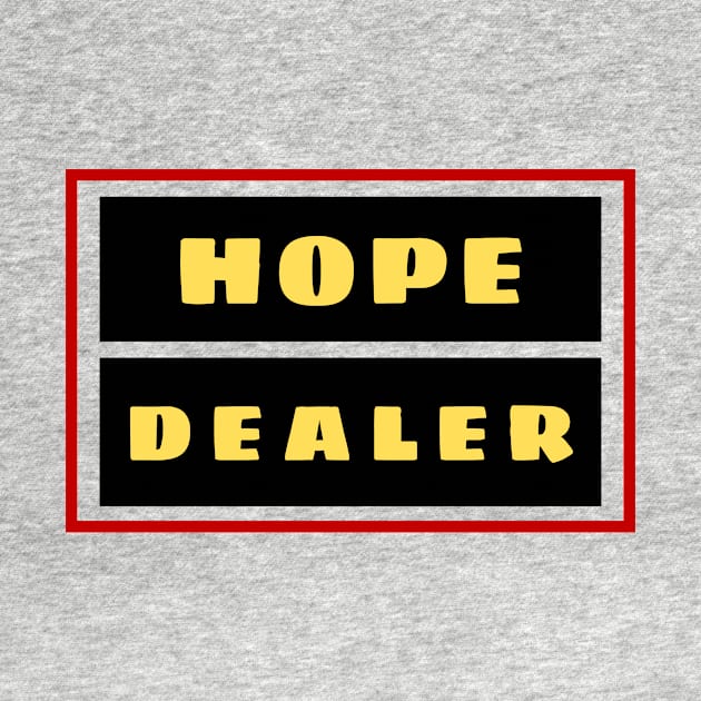 Hope Dealer | Christian Typography by All Things Gospel